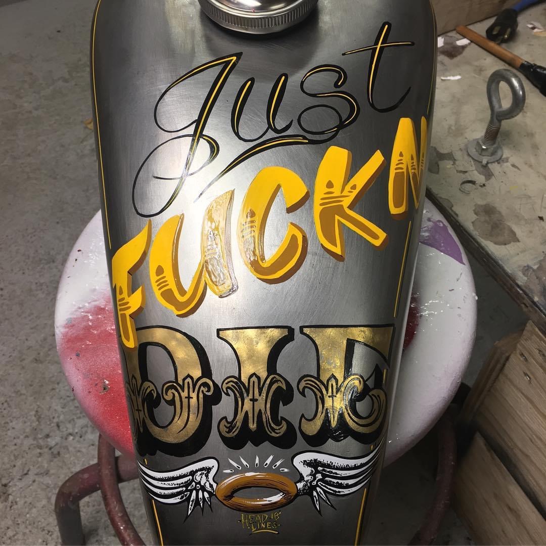 Chopper motorcycle tank - "just fuckn die"